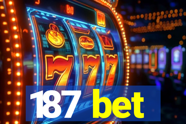 187 bet